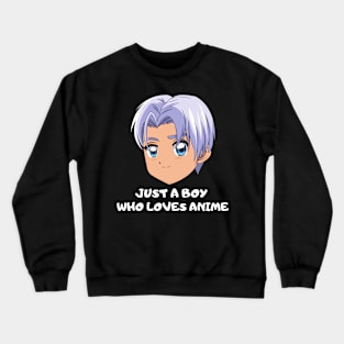 Just A Boy Who Loves Anime Japanese Gift Crewneck Sweatshirt